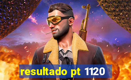 resultado pt 1120